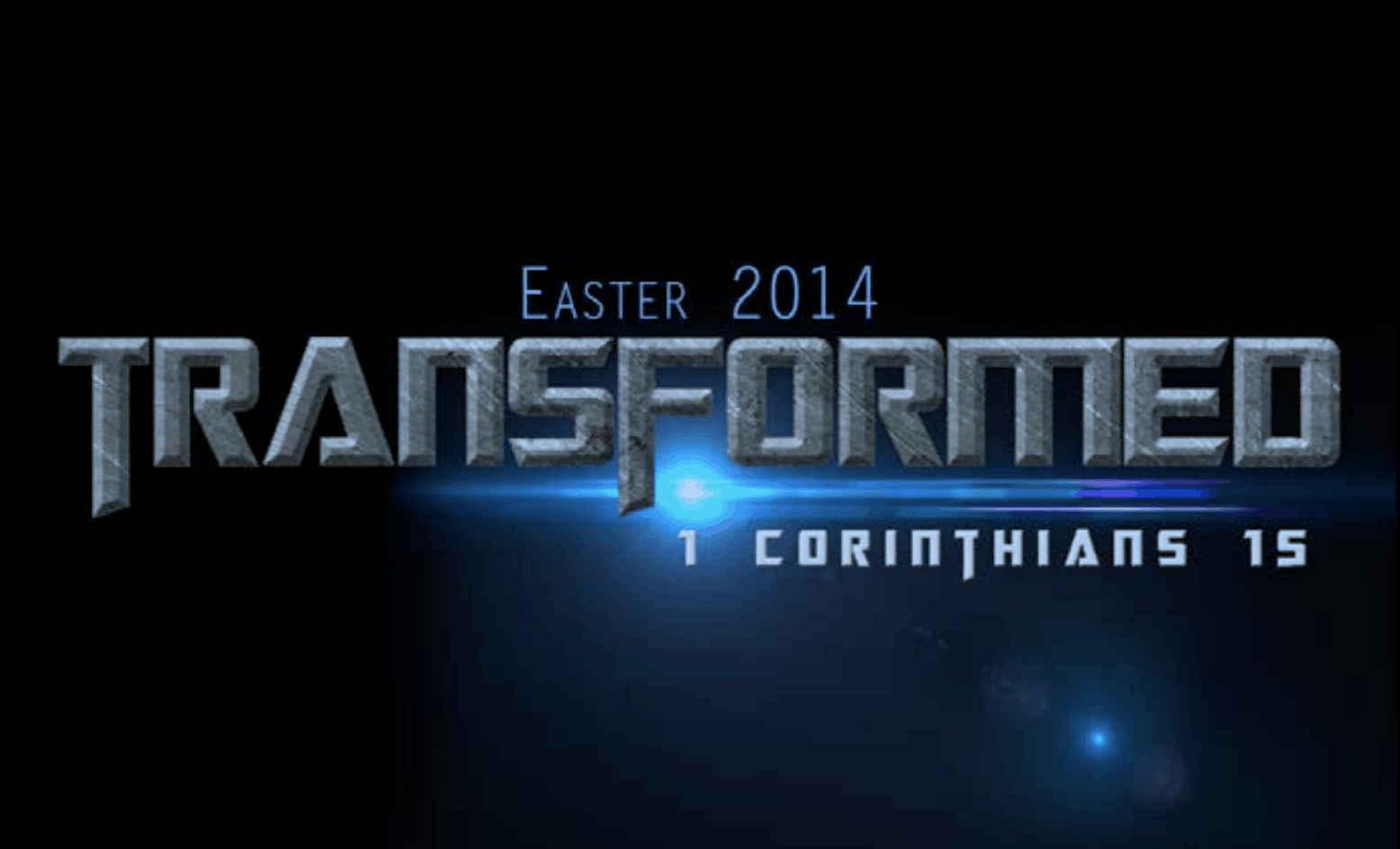 Transformed: Easter 2014