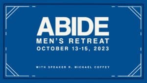 Abide Men's Retreat logo taking place October 13-15 2023