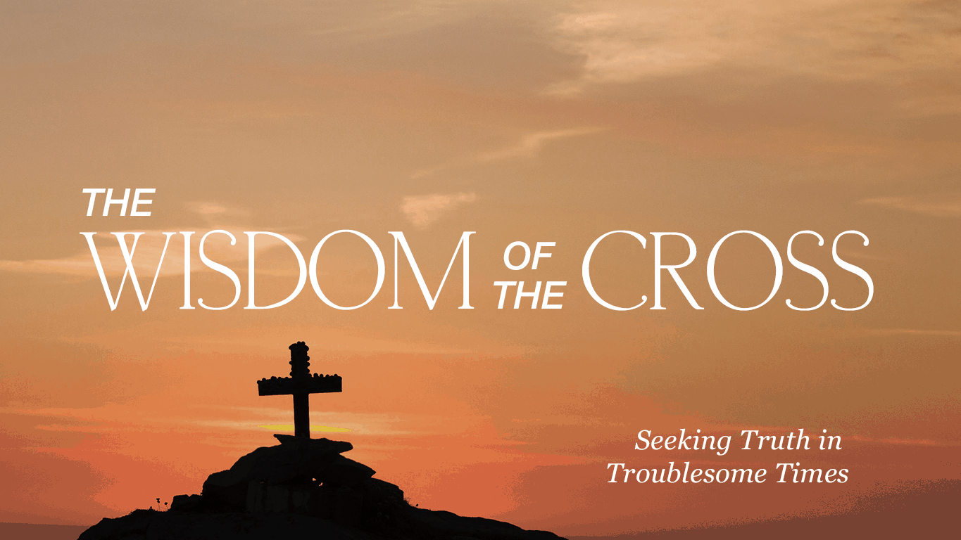 The Wisdom Of The Cross