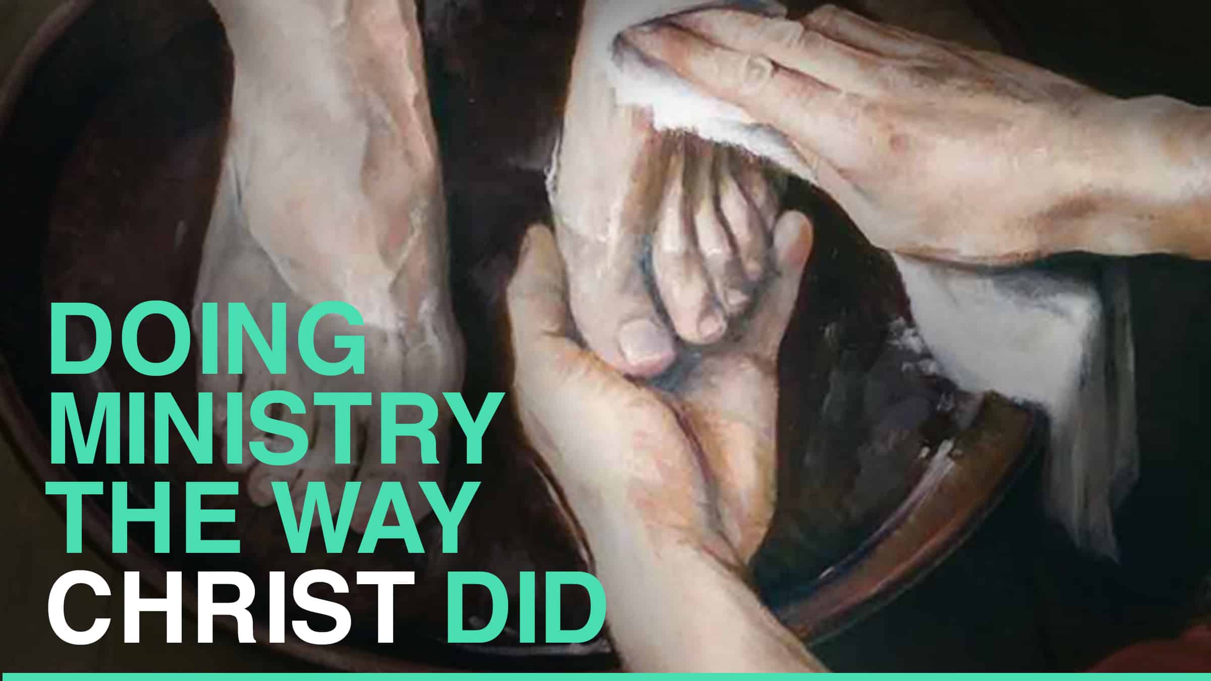 Doing Ministry the Way Christ Did