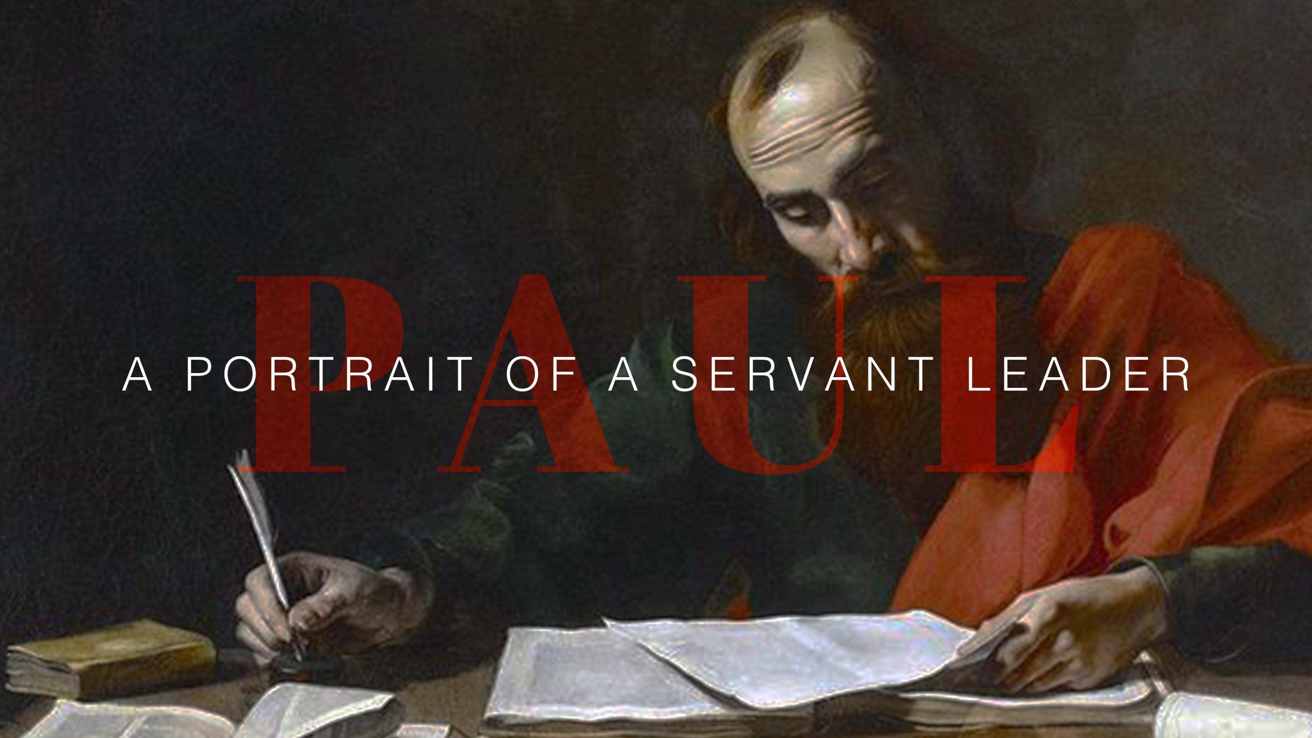 Paul: A Portrait of a Servant Leader