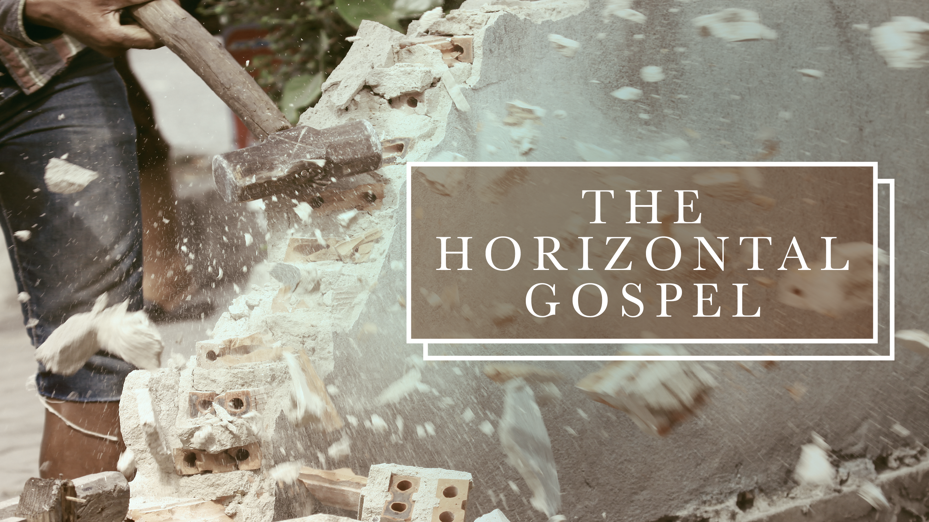 The Horizontal Gospel