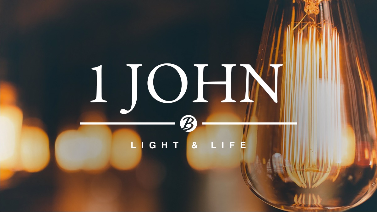 1 John: Light & Life - Introduction