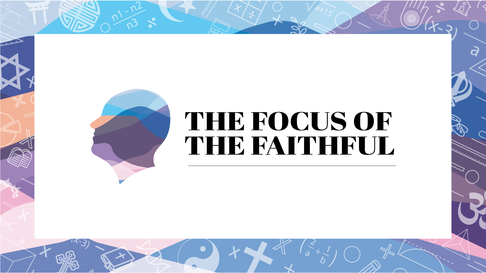 The Focus of the Faithful