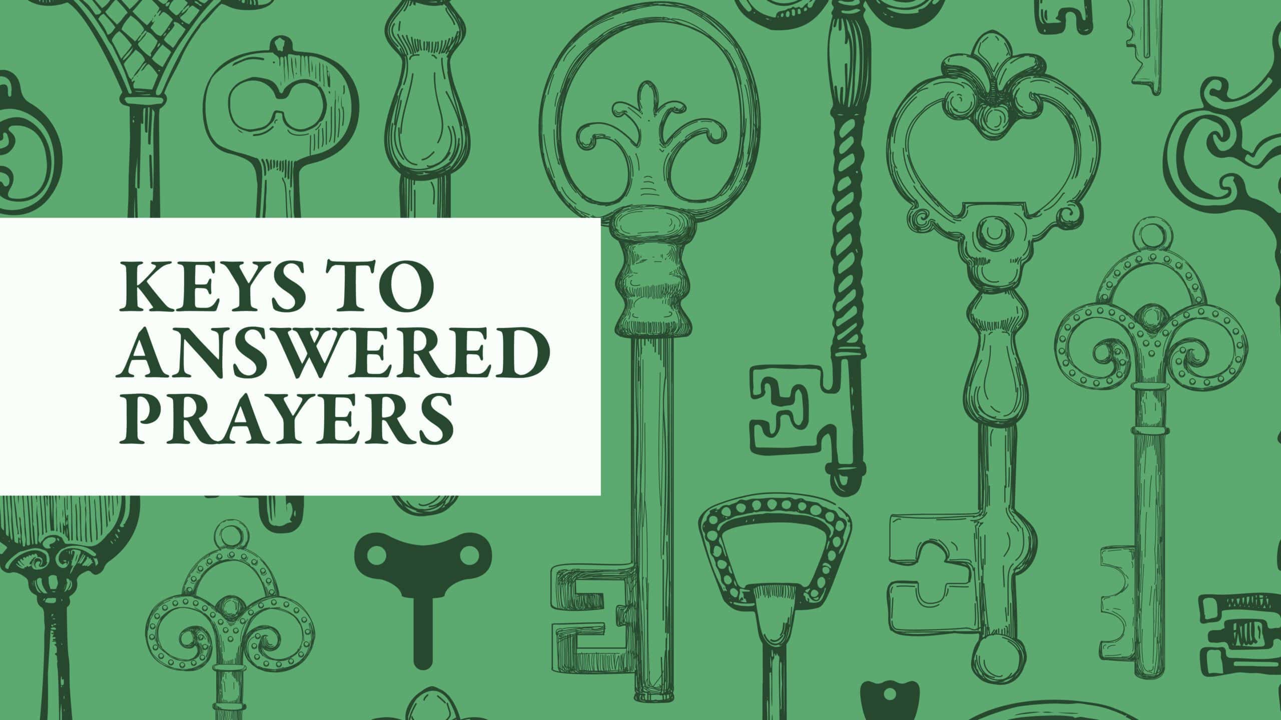 Keys to Answered Prayer