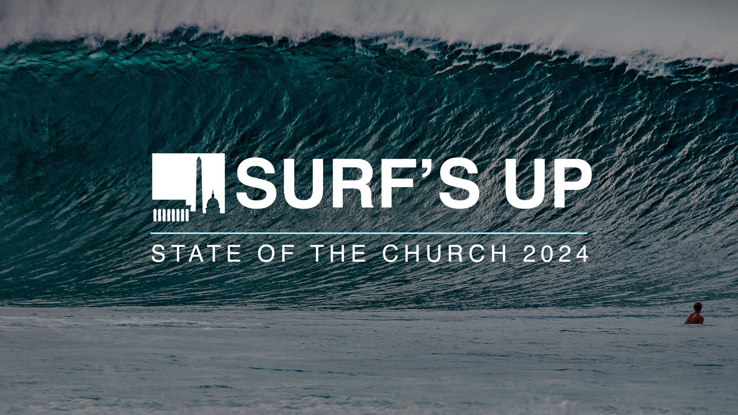 Surf's Up: State of the Church 2024
